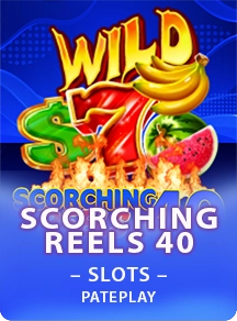 scorching reels 40